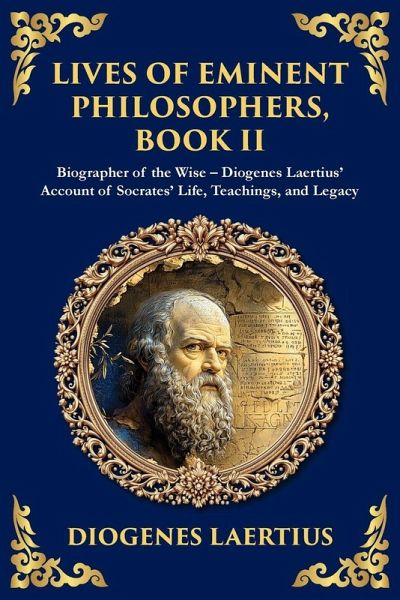 Lives of Eminent Philosophers, Book II (Socrates) Lives of Eminent Philosophers, Book II (Socrates)