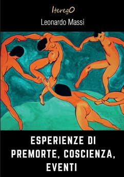 Esperienze di Premorte, Coscienza, Eventi - Massi, Leonardo Esperienze di Premorte, Coscienza, Eventi - Massi, Leonardo