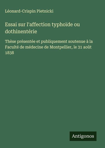 Essai sur l'affection typhoïde ou dothinentérie