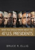 What You Should Know About the 47 US Presidents What You Should Know About the 47 US Presidents
