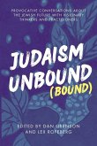 Judaism Unbound Judaism Unbound