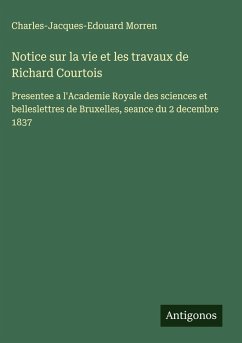 Cover Notice sur la vie et les travaux de Richard Courtois