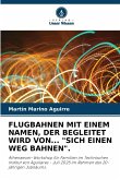 FLUGBAHNEN MIT EINEM NAMEN, DER BEGLEITET WIRD VON... "SICH EINEN WEG BAHNEN". FLUGBAHNEN MIT EINEM NAMEN, DER BEGLEITET WIRD VON... "SICH EINEN WEG BAHNEN".