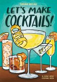 Let's Make Cocktails! Let's Make Cocktails!