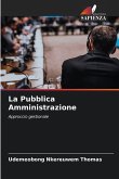 La Pubblica Amministrazione La Pubblica Amministrazione