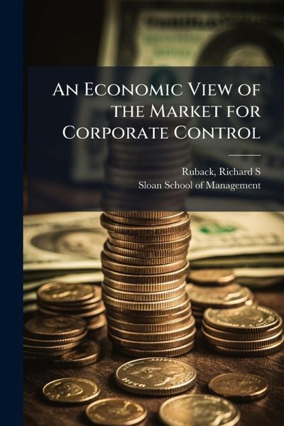 An Economic View of the Market for Corporate Control