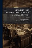 Mobility and Innovation in an R & D Organization