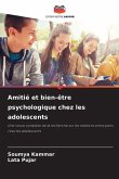 Amitié et bien-être psychologique chez les adolescents Amitié et bien-être psychologique chez les adolescents