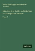 Mémoires de la Société archéologique et historique de l'Orléanais