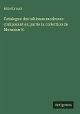 Catalogue des tableaux modernes composant en partie la collection de Monsieur S.
