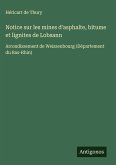 Notice sur les mines d'asphalte, bitume et lignites de Lobsann Notice sur les mines d'asphalte, bitume et lignites de Lobsann
