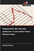 Stagionalità del mercato azionario: il caso dello Swiss Market Index Stagionalità del mercato azionario: il caso dello Swiss Market Index