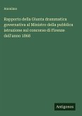 Rapporto della Giunta drammatica governativa al Ministro della pubblica istruzione sul concorso di Firenze dell'anno 1868