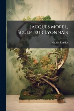 Cover Jacques Morel, Sculpteur Lyonnais