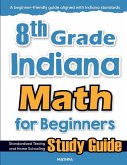8th Grade Indiana Math for Beginners 8th Grade Indiana Math for Beginners