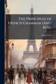 The Principles of French Grammar (And Key). The Principles of French Grammar (And Key).
