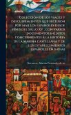 ColecciÃ3n de los viages y descubrimientos que hicieron por mar los españoles desde fines del siglo XV
