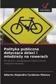 Polityka publiczna dotycz¿ca dzieci i m¿odzie¿y na rowerach