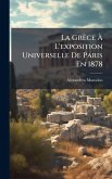 La Grèce à L'exposition Universelle De Paris En 1878 La Grèce à L'exposition Universelle De Paris En 1878