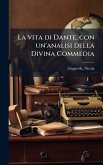 La vita di Dante, con un'analisi della Divina Commedia