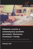 G¿¿bokie uczenie w automatyzacji punktów sprzeda¿y: Wyzwania, innowacje i trendy G¿¿bokie uczenie w automatyzacji punktów sprzeda¿y: Wyzwania, innowacje i trendy