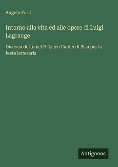 Cover Intorno alla vita ed alle opere di Luigi Lagrange