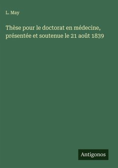 Cover Thèse pour le doctorat en médecine, présentée et soutenue le 21 août 1839
