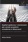 Kapita¿ spo¿eczny i nierówno¿ci p¿ci w¿ród syryjskich uchod¿ców w Niemczech Kapita¿ spo¿eczny i nierówno¿ci p¿ci w¿ród syryjskich uchod¿ców w Niemczech
