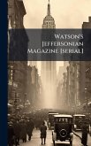 Watson's Jeffersonian Magazine [serial]