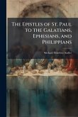The Epistles of St. Paul to the Galatians, Ephesians, and Philippians