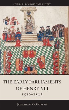The Early Parliaments of Henry VIII, 1510-1523 - McGovern, Jonathan The Early Parliaments of Henry VIII, 1510-1523 - McGovern, Jonathan