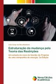 Estruturação da mudança pela Teoria das Restrições Estruturação da mudança pela Teoria das Restrições