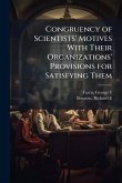 Congruency of Scientists' Motives With Their Organizations' Provisions for Satisfying Them Congruency of Scientists' Motives With Their Organizations' Provisions for Satisfying Them