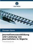 Journalismusausbildung und Leistung von Journalisten in Nigeria Journalismusausbildung und Leistung von Journalisten in Nigeria