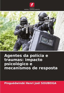 Agentes da polícia e traumas: impacto psicológico e mecanismos de resposta - SOUBEIGA, Pinguédwindé Henri Joël