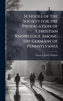 Cover Schools of the Society for the Propagation of Christian Knowledge Among the Germans of Pennsylvania
