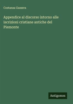 Cover Appendice al discorso intorno alle iscrizioni cristiane antiche del Piemonte