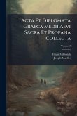 Acta Et Diplomata Graeca Medii Aevi Sacra Et Profana Collecta Acta Et Diplomata Graeca Medii Aevi Sacra Et Profana Collecta