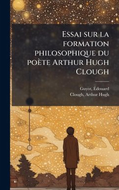 Cover Essai sur la formation philosophique du poète Arthur Hugh Clough