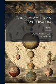 The New American Cyclopaedia The New American Cyclopaedia
