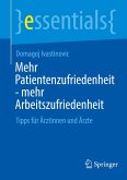 Mehr Patientenzufriedenheit - mehr Arbeitszufriedenheit Mehr Patientenzufriedenheit - mehr Arbeitszufriedenheit