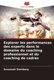 Explorer les performances des experts dans le domaine du coaching professionnel et du coaching de cadres