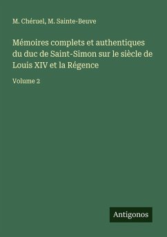 Cover Mémoires complets et authentiques du duc de Saint-Simon sur le siècle de Louis XIV et la Régence