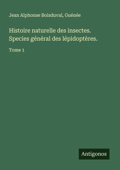Cover Histoire naturelle des insectes. Species général des lépidoptères.
