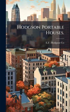 Hodgson Portable Houses. - Co, E F Hodgson