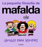 ¡Amigos para siempre! (La pequeña filosofía de Mafalda) ¡Amigos para siempre! (La pequeña filosofía de Mafalda)