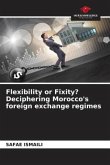 Flexibility or Fixity? Deciphering Morocco's foreign exchange regimes