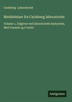 Meddelelser fra Carlsberg laboratoriet - Laboratoriet, Carlsberg Meddelelser fra Carlsberg laboratoriet - Laboratoriet, Carlsberg