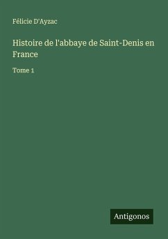 Cover Histoire de l'abbaye de Saint-Denis en France