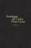 Antología de Carlos Pinto Grote Antología de Carlos Pinto Grote